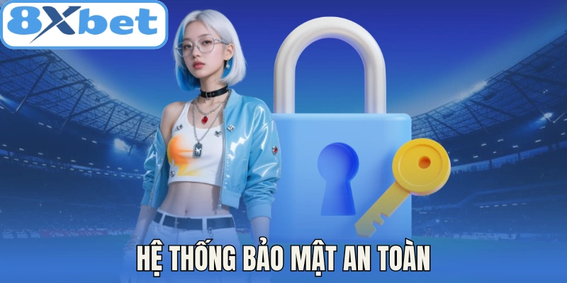 Hệ thống bảo mật an toàn