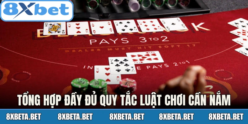 Tổng hợp đầy đủ quy tắc luật chơi cần nắm